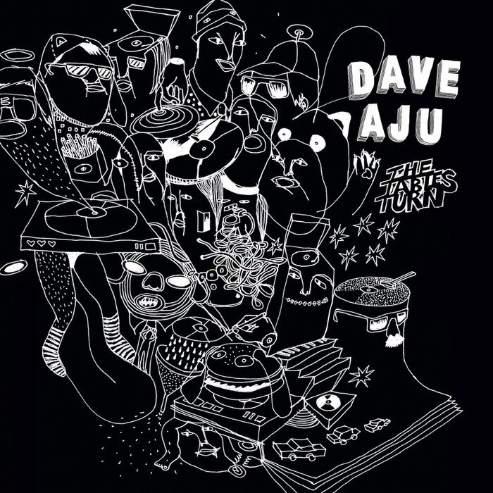 DAVE AJU - The Tables Turn
