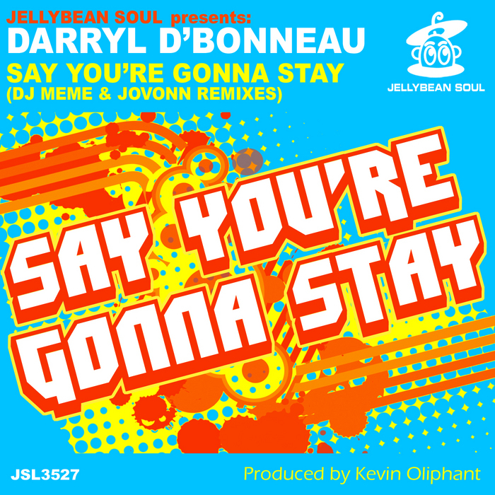 D'BONNEAU, Darryl - Say You're Gonna Stay (DJ Meme & Jovonn Remixes)
