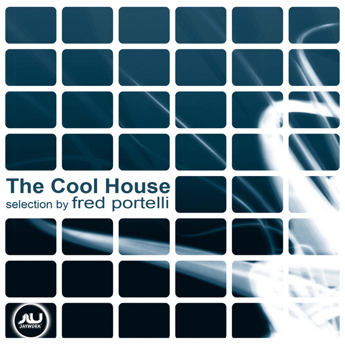 VARIOUS - The Cool House (selection by Fred Portelli)