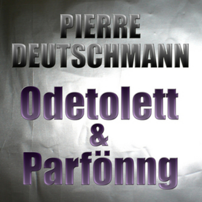 DEUTSCHMANN, Pierre - Odetolett & Parfönng