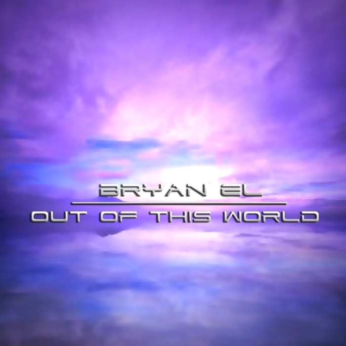 EL, Bryan - Out Of This World
