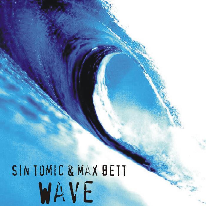 SIN TOMIC/MAX BETT - Wave