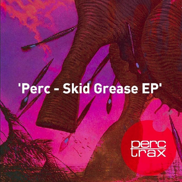 Skid Grease EP by Perc on MP3, WAV, FLAC, AIFF & ALAC at Juno Download
