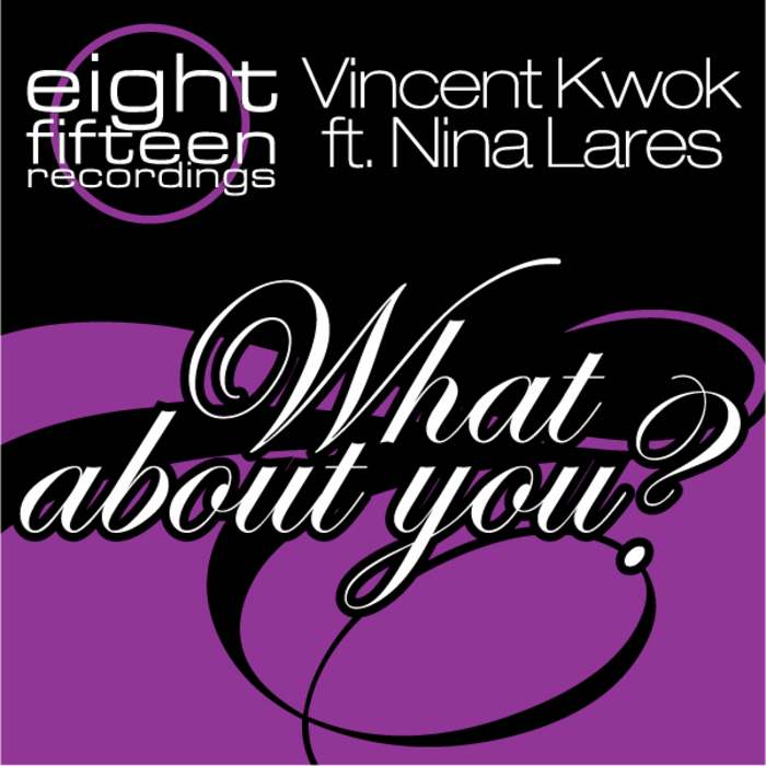 KWOK, Vincent presents NINA LARES - What About You
