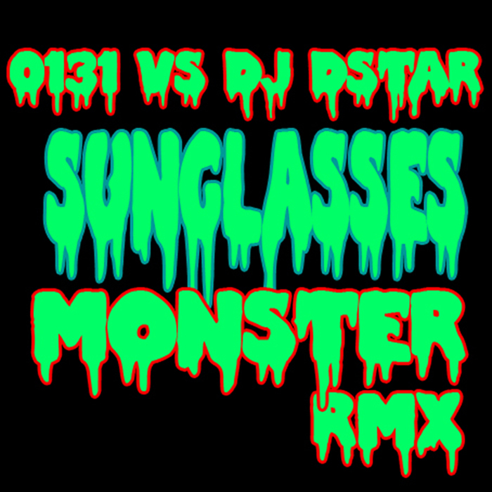 0131 vs DJ DSTAR - Sunglasses (Monster remix)