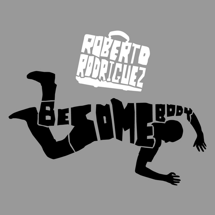 ROBERTO RODRIGUEZ - Besomebody