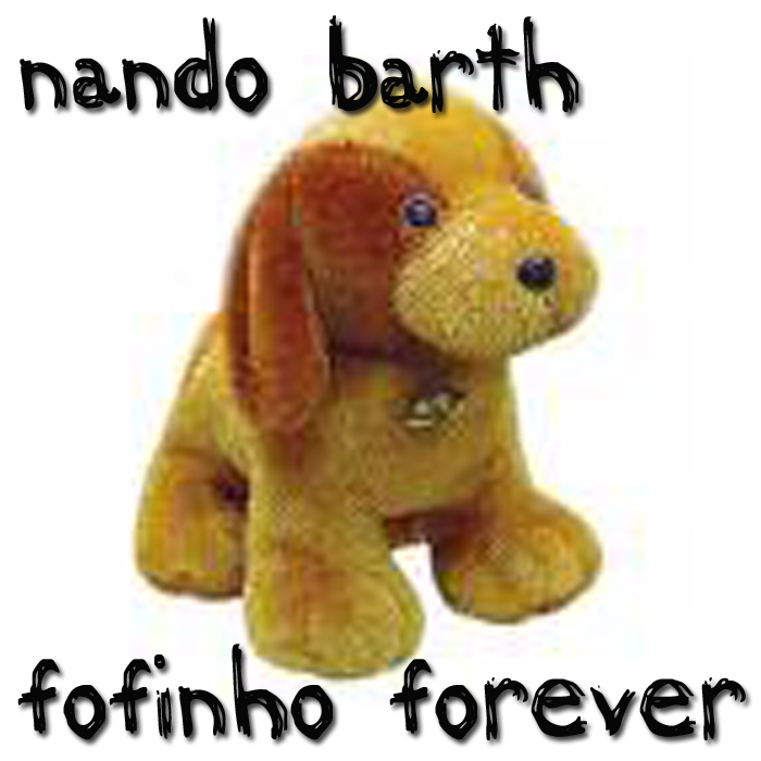 BARTH, Nando - Fofinho Forever
