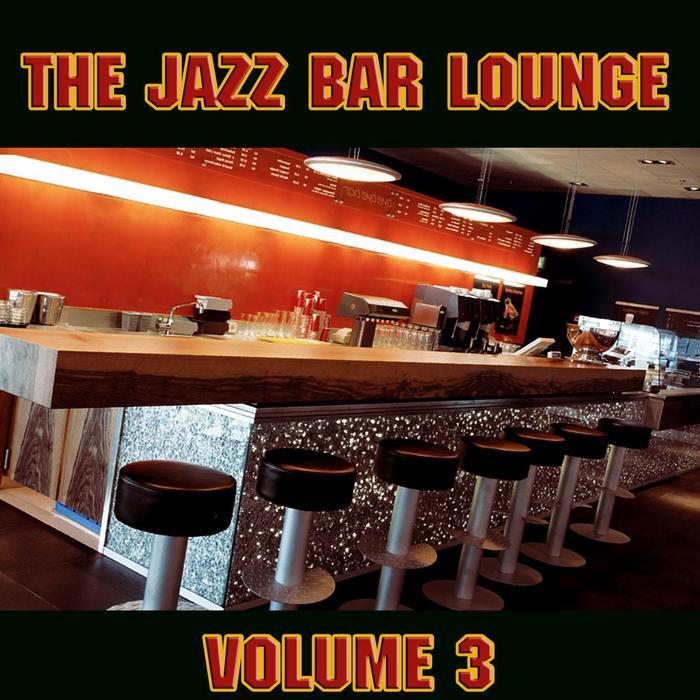 Various The Jazz Bar Lounge Volume 3 at Juno Download