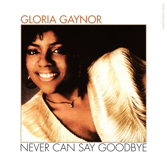 GAYNOR, Gloria - Never Can Say Goodbye