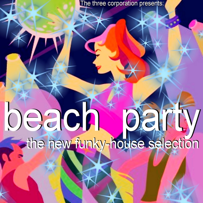 VARIOUS - Beach Party: The New Funky House Selection