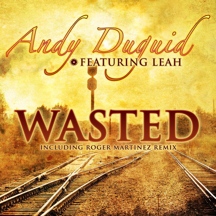 DUGUID, Andy feat Leah - Wasted