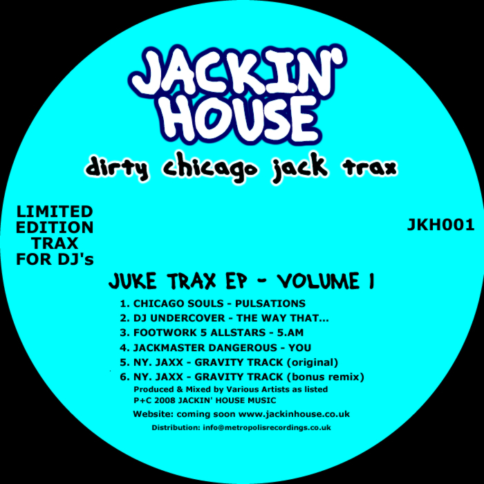 CHICAGO SOULS/DJ UNDERCOVER/FOOTWORK 5 ALLSTARS/JACKMASTER DANGEROUS/NY JAXX - Juke Trax Volume 1: The Sound Of Jackin House