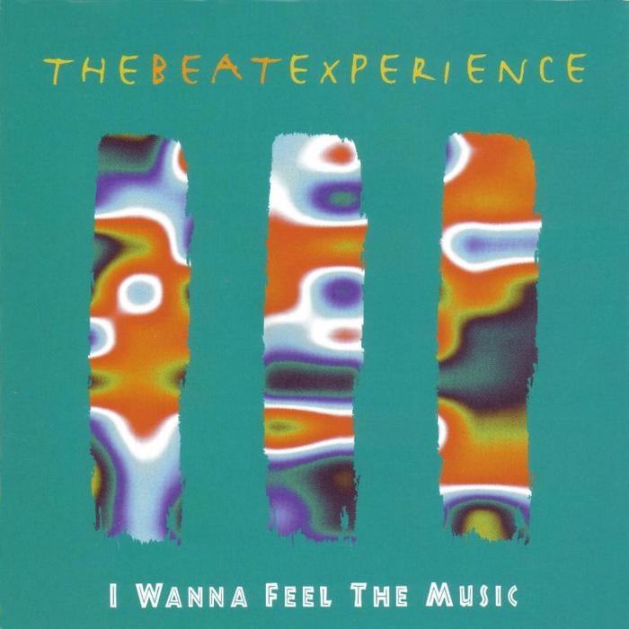 BEAT EXPERIENCE, The - I Wanna Feel The Music