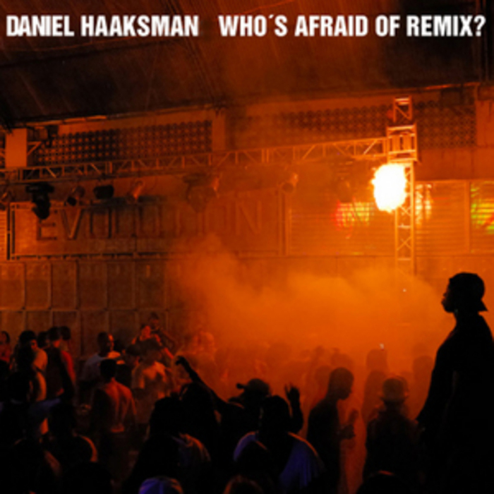 HAAKSMAN, Daniel - Who´s Afraid Of Remix?