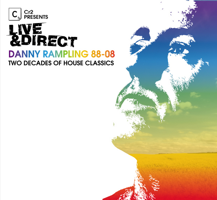 VARIOUS - Cr2 Presents Live & Direct - Danny Rampling 88-08 Two Decades Of Club Classics