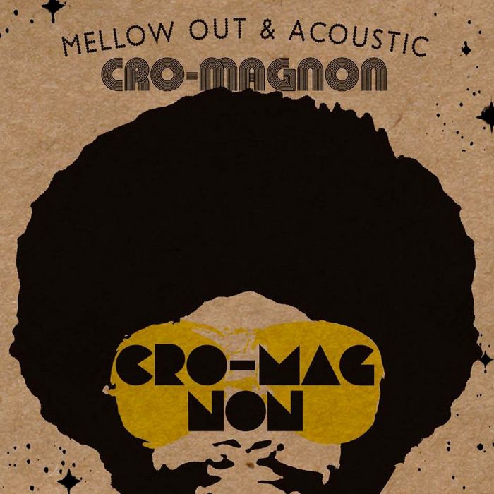 CRO MAGNON - Mellow Out & Acoustic