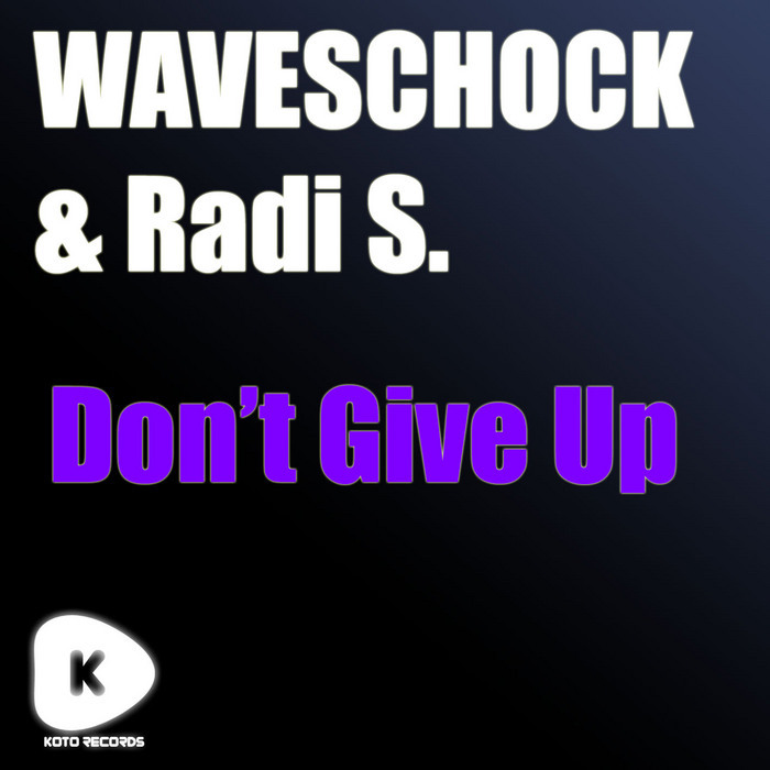 WAVESHOCK & RADI S - Don't Give Up