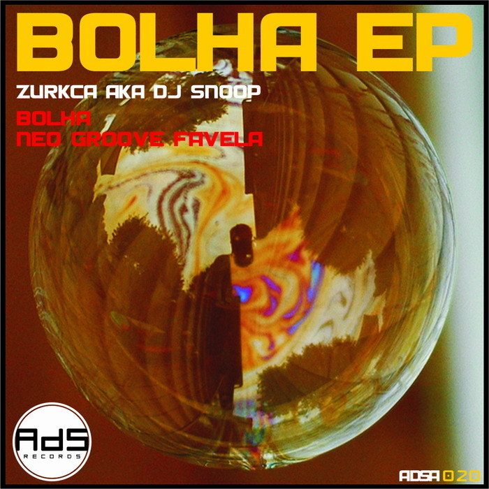 ZURKCA aka DJ SNOOP - Bolha EP