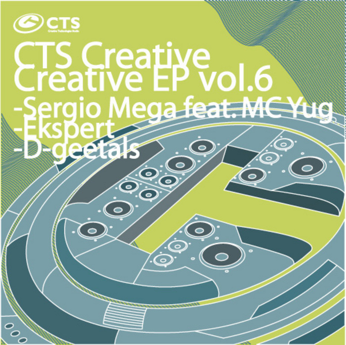 D GEETALS/EKSPERT/SERGIO MEGA - CTS Creative EP Vol 6