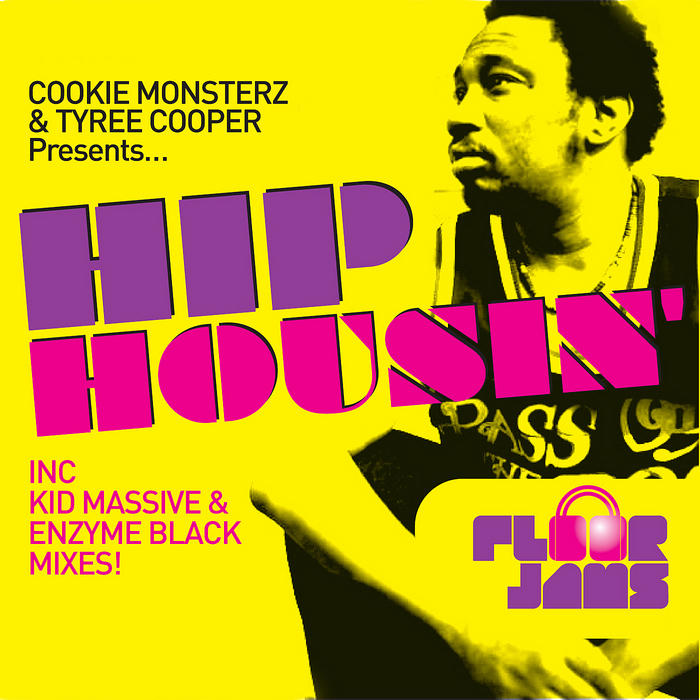 COOKIE MONSTERZ/TYREE COOPER - Hip Housin'