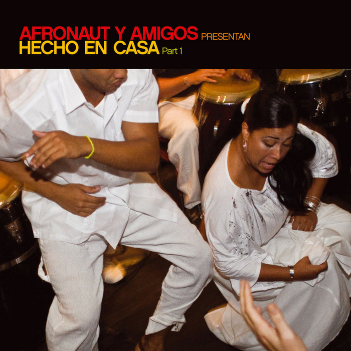 Afronaut Y Amigos/VARIOUS - Presentan Hecho En Casa Part 1