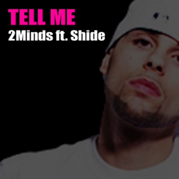 2MINDS feat SHIDE - Tell Me