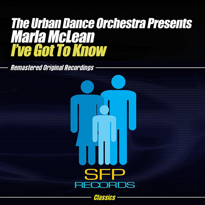 URBAN DANCE ORCHESTRA, The feat MARLA MCLEAN - I've Got To Know