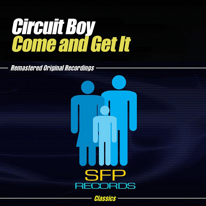 CIRCUTI BOY - Come & Get It