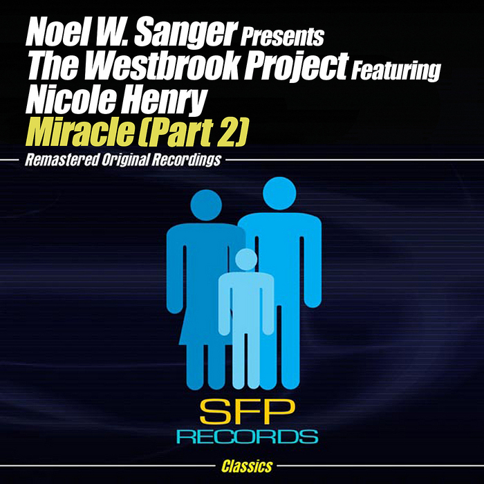 SANGER, Noel W presents THE WESTBROOK PROJECT feat NICOLE HENRY - Miracle Part 2