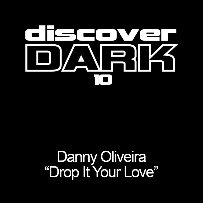 OLIVEIRA, Danny - Drop It Your Love