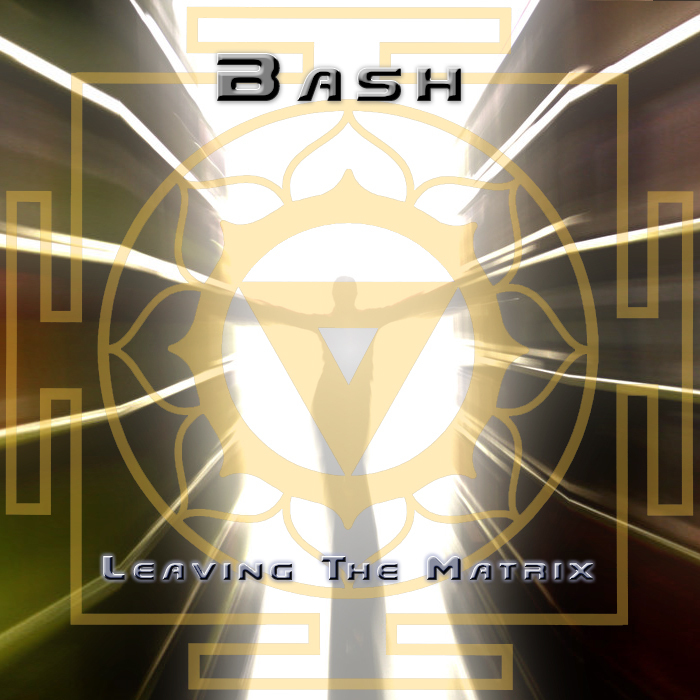 BASH - Leaving The Matrix EP