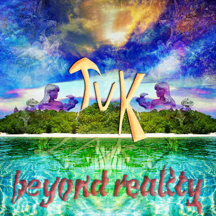 TUK - Beyond Reality