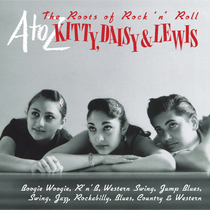 VARIOUS - A-Z: Kitty Daisy & Lewis - The Roots Of Rock 'N' Roll