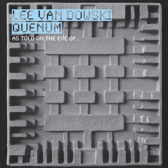 VAN DOWSKI, Lee/QUENUM - As Told On The Eve Of?