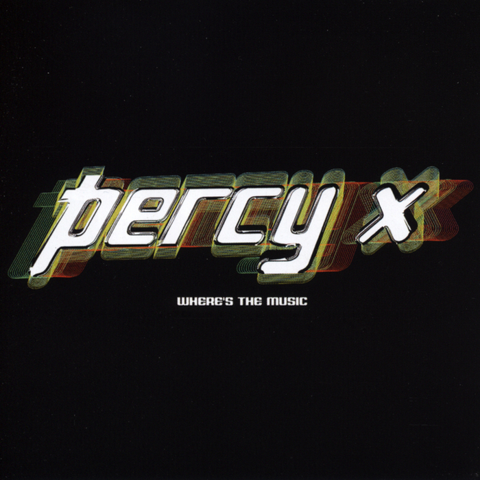 PERCY X - Where's The Music