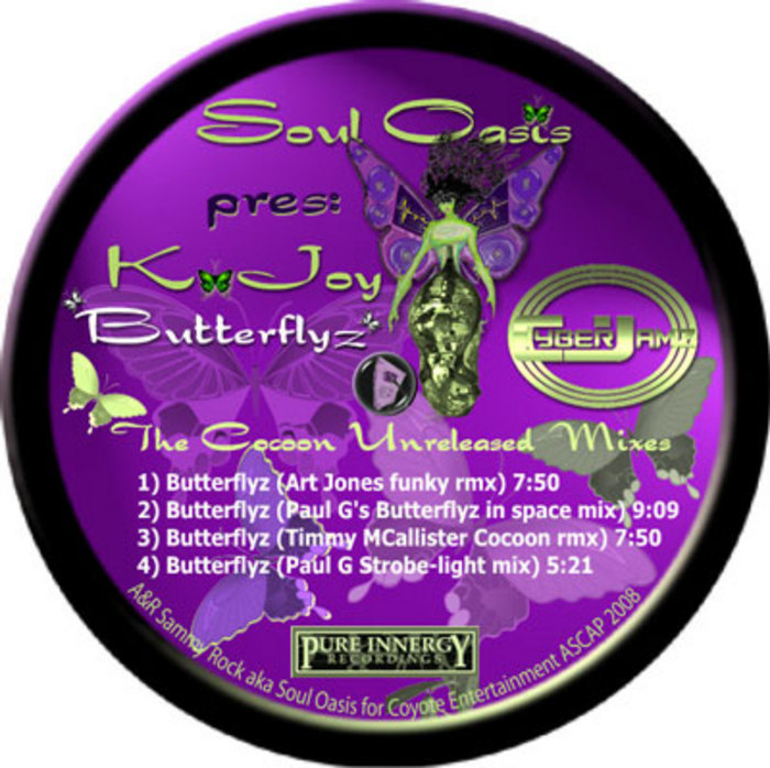 SOUL OASIS presents K JOY - Butterflyz (The Unreleased Cocoon remixes)