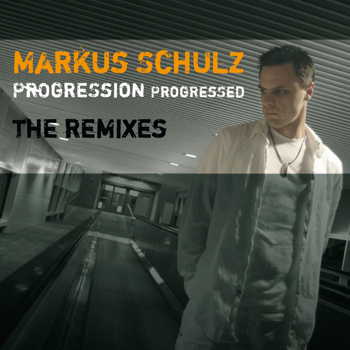 SCHULZ, Markus - Progression Progressed - The Remixes