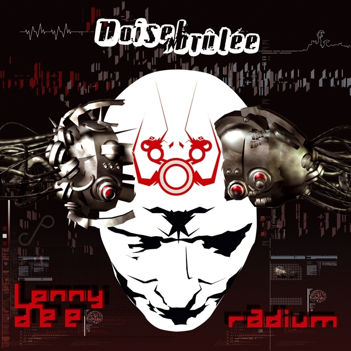RADIUM/LENNY DEE - Noise Brulee