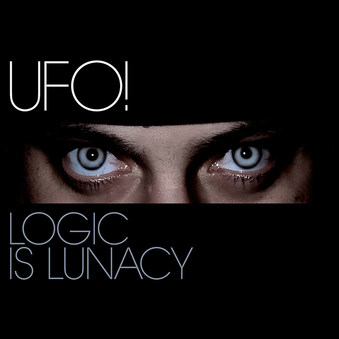 UFO! - Logic Is Lunacy