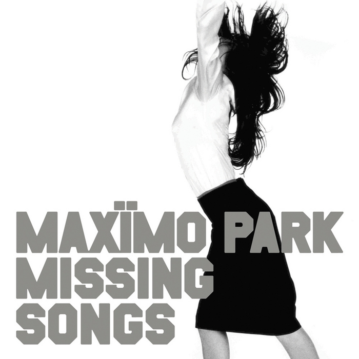 MAXIMO PARK - Missing Songs (deluxe version)