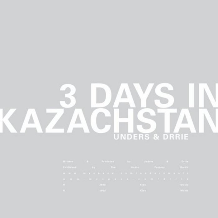 UNDERS & DRRIE - 3 Days In Kazachstan