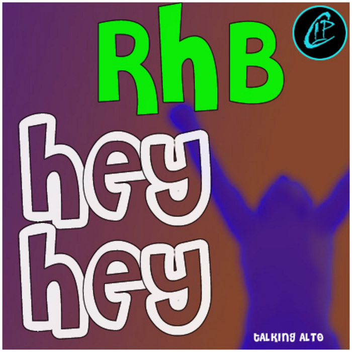 RHB - Hey Hey (Talking Alto)