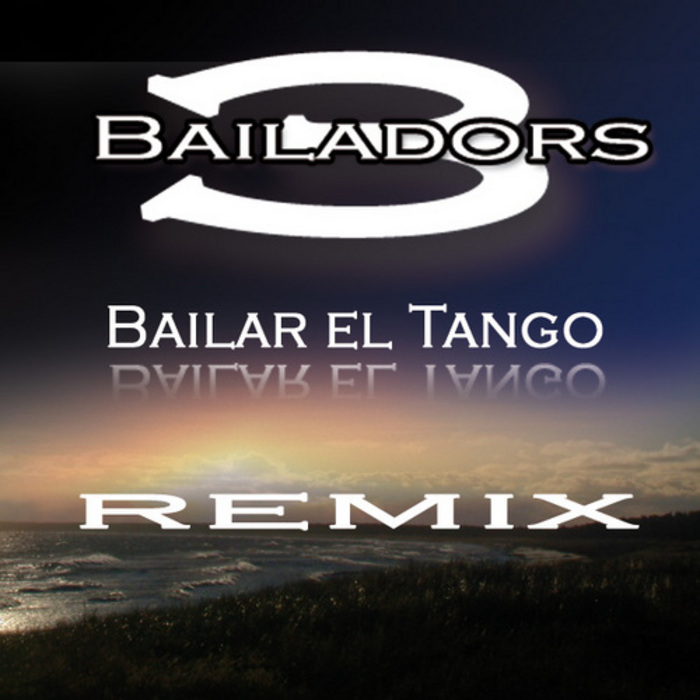 3 BAILADORS - Bailar El Tango