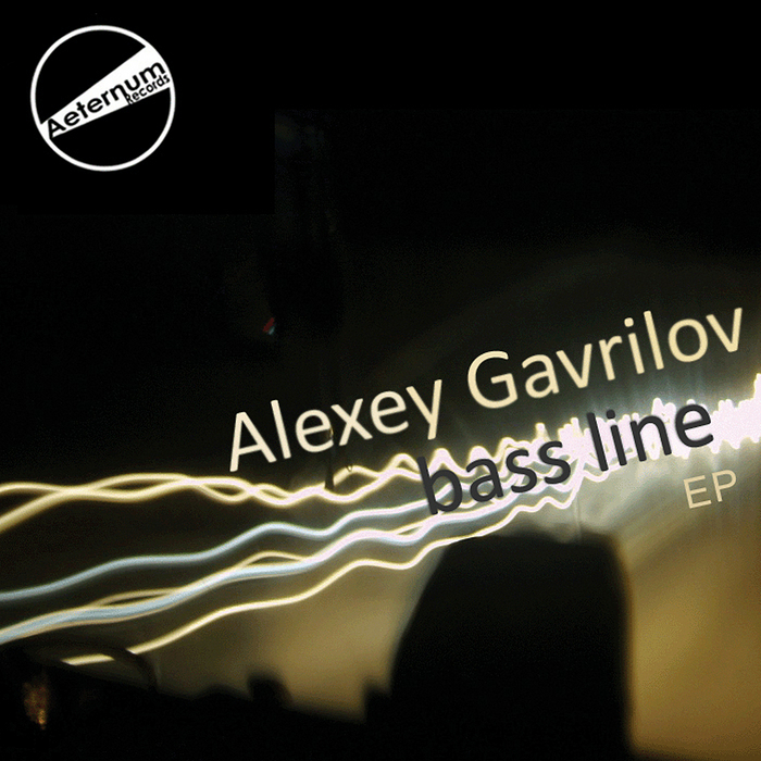 GAVRILOV, Alexey - Bass Line EP