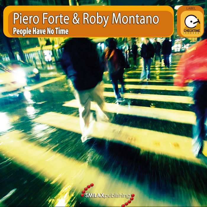 PIERO FORTE/ROBY MONTANO - People Have No Time