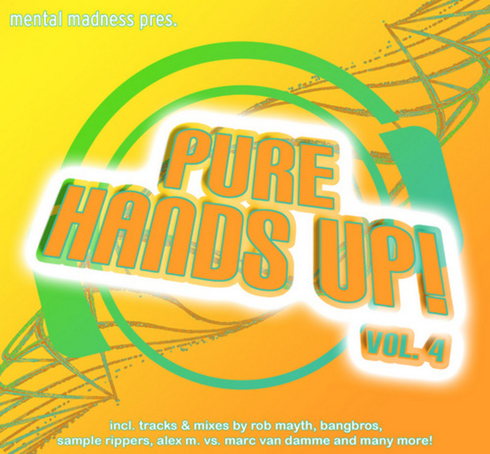 VARIOUS - Mental Madness Presents Pure Hands Up! Vol 4