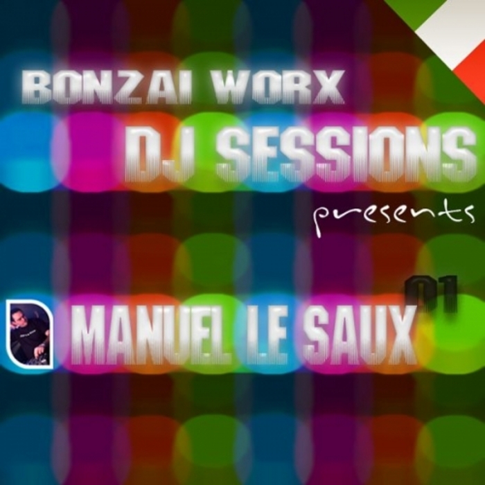 LE SAUX, Manuel/VARIOUS - Bonzai Worx - DJ Sessions 01