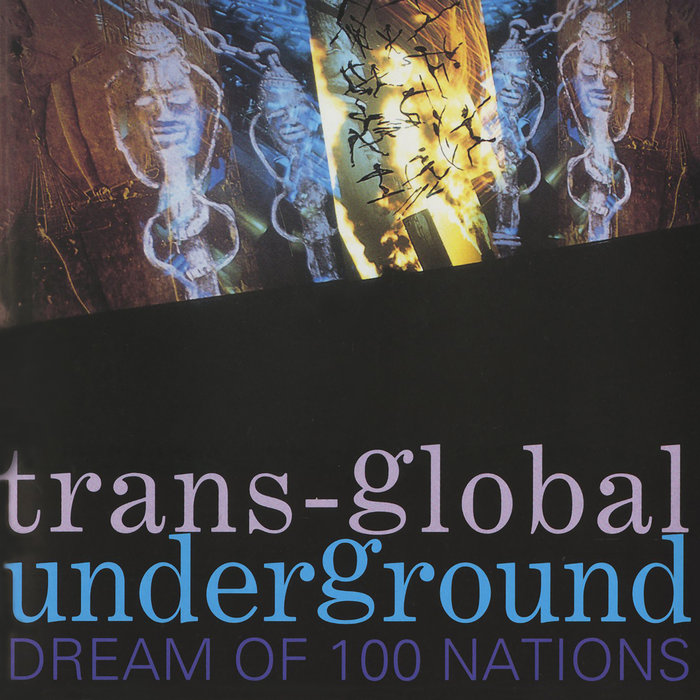 TRANSGLOBAL UNDERGROUND - Dream Of 100 Nations