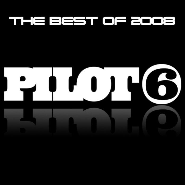 Various - Pilot6 Recordings, The Best Of 2008