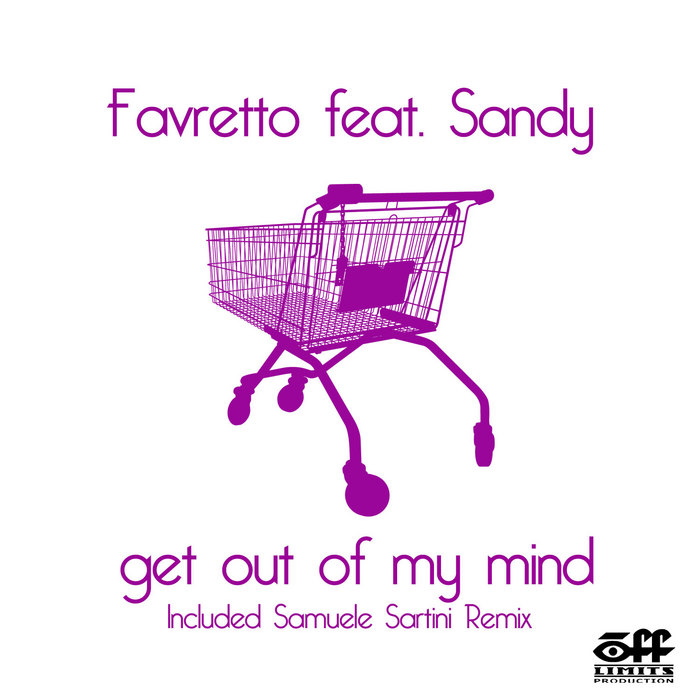 FAVRETTO feat SANDY - Get Out Of My Mind